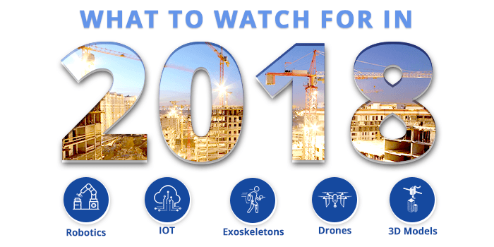 Construction Trends to Watch for in 2018 Construction Trends to Watch for in 2018